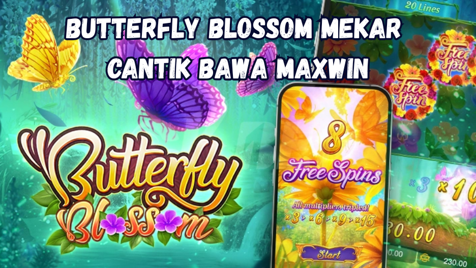 Butterfly Blossom Mekar Cantik Bawa Maxwin.