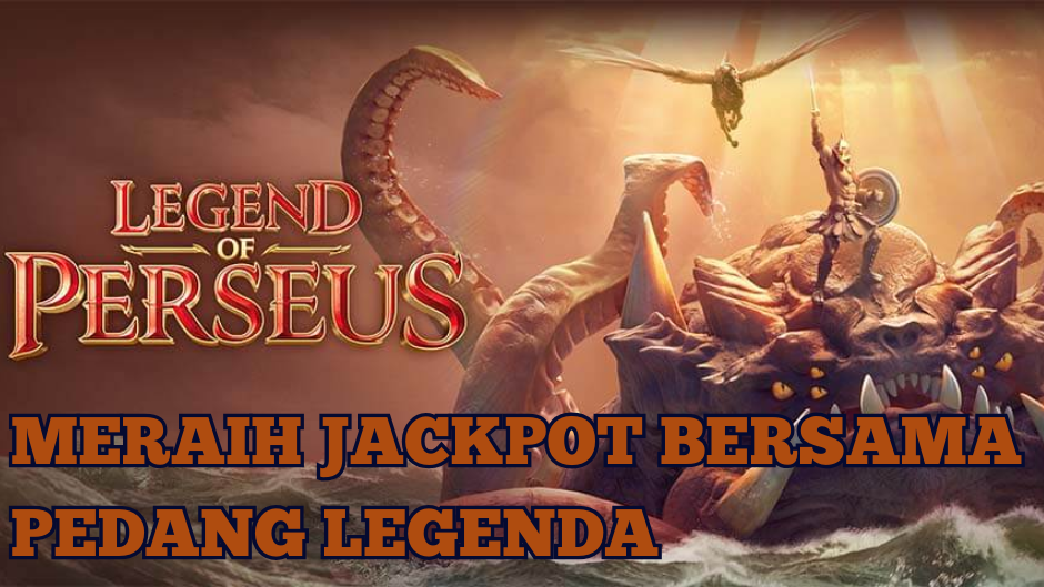 MERAIH JACKPOT BERSAMA PEDANG LEGEND OF PERSEUS