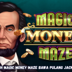 Strategi Ampuh Magic Money Maze Bawa Pulang Jackpot Beruntun