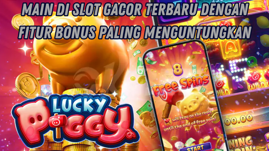 TRIK AMPUH LUCKY PIGGY SLOT CARA MERAIH MAXWIN